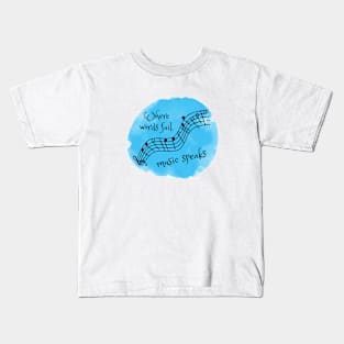 Where words fail, music speaks Kids T-Shirt